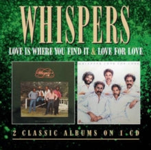 The Whispers: Love Is Where You Find It/Love For Love - CD