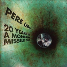 Pere Ubu: 20 Years In A Montana Missile Silo - CD