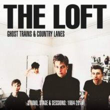 The Loft: Ghost Trains & Country Lanes - Studio. Stage And Sessions 1984-2005 (Digi) - CD