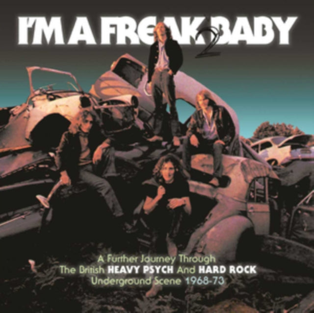 Various Artists: Im A Freak 2 Baby ~ A Further Journey Through The British Heavy Psych And Hard Rock Underground Scene 1968-1973 (Clamshell) - CD