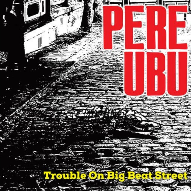 Pere Ubu: Trouble On Big Beat Street - Vinyl