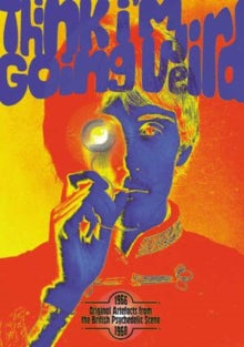 Various Artists: Think Im Going Weird: Original Artefacts From The British Psychedelic Scene 1966-68 (Hardback Book Edition) - CD
