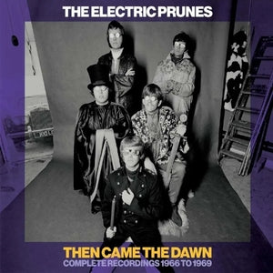 The Electric Prunes: Then Came The Dawn Complete Recordings 1966-1969 - CD