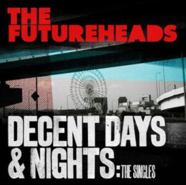 The Futureheads: Decent Days & Nights: The Singles - CD