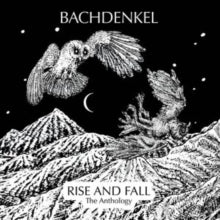 Bachdenkel: Rise And Fall The Anthology - CD