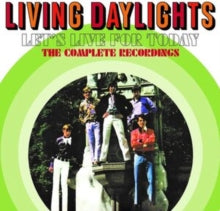 Living Daylights: Lets Live For Today - The Complete Recordings - CD