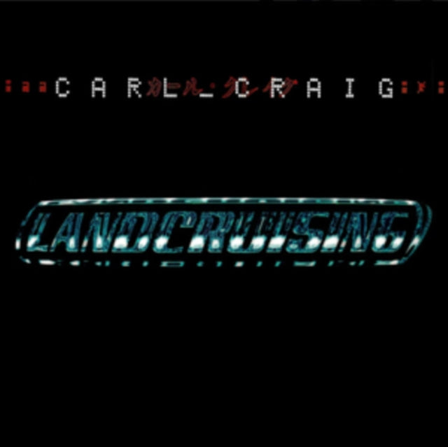 Carl Craig: Landcruising (+Bonus Tracks) (Expanded Edition) - CD