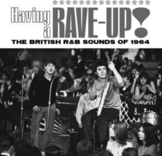 Various Artists: Having A Rave-Up! The British R&B Sounds Of 1964 - CD