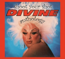 Divine: Shoot Your Shot The Divine Anthology - CD