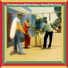The Heptones: Betters Days And King Of My Town (Expanded Edition) - CD
