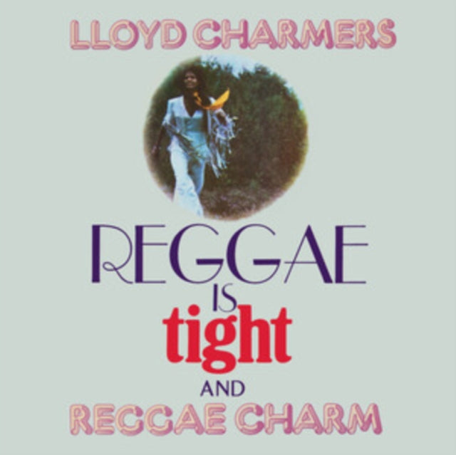 Lloyd Charmers: Reggae Is Tight & Reggae Charm (2 Expanded Albums On 2CDs) - CD