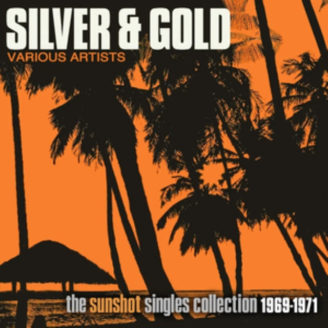 Various Artists: Silver And Gold: The Sunshot Records Collection 1969-1971 - CD