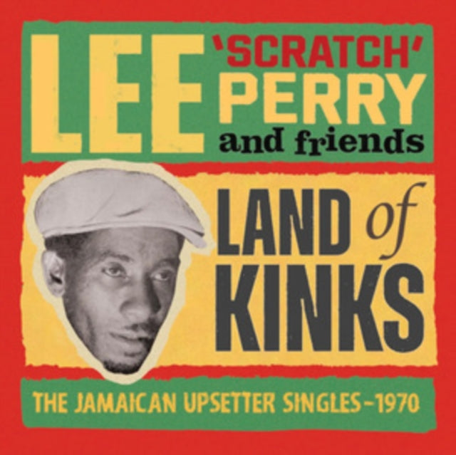 Lee 'Scratch' Perry and Friends: Land Of Kinks - The Jamaican Upsetter Singles 1970 - CD