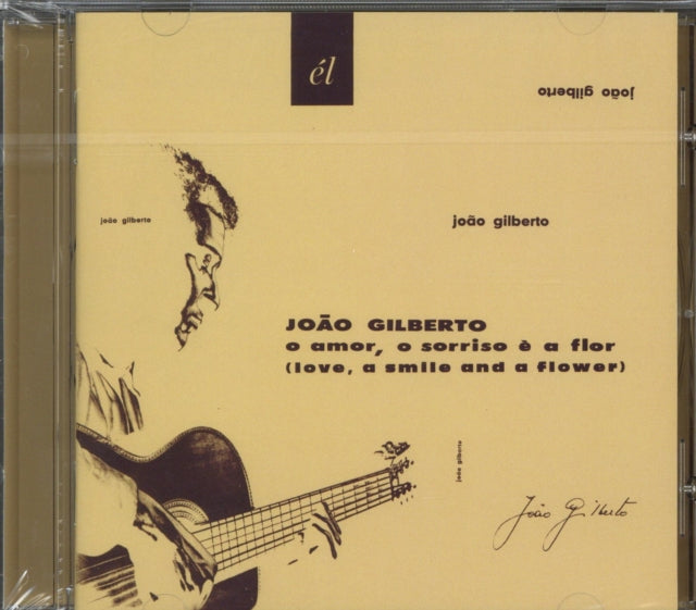 Joao Gilbert: O Amor O Sorriso E A Flor - CD