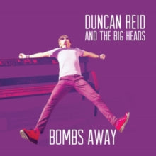 Duncan Reid and The Big Heads: Bombs Away - CD