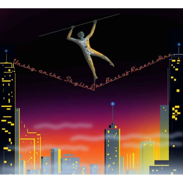 Rupert Hine: Unshy On The Skyline - The Best Of Rupert Hine - CD