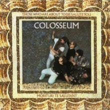 Colosseum: Those Who Are About To Die Salute You: Remastered & Expanded Edition - CD