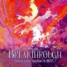 Various Artists: Breakthrough - Underground Sounds Of 1971 - CD