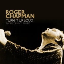 Roger Chapman: Turn It Up Loud - The Recordings 1981-1985 - CD