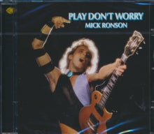 Mick Ronson: Play Dont Worry - CD