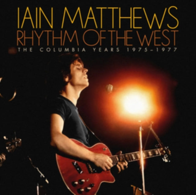 Iain Matthews: Rhythm Of The West (The Columbia Years 1975-1977) - CD