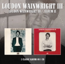 Loudon Wainwright III: Loudon Wainwright III / Album II (2 Albums On 1Cd) - CD