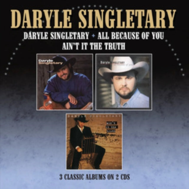 Daryle Singletary: Daryle Singletary / All Because Of You / Aint It The Truth - CD