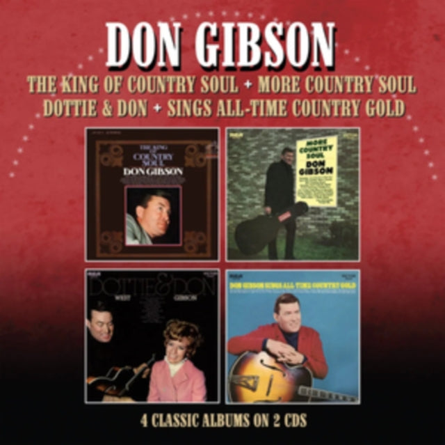 Don Gibson: The King Of Country Soul / More Country Soul / Dottie & Don / Sings All-Time Country Gold - Four Albums On 2Cds - CD