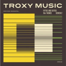 Various Artists: Troxy Music Fifties And Sixties Film Themes Screen 2 - CD