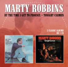 Marty Robbins: By The Time I Get To Phoenix / Tonight Carmen - CD