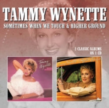 Tammy Wynette: Sometimes When We Touch/Higher Ground - CD