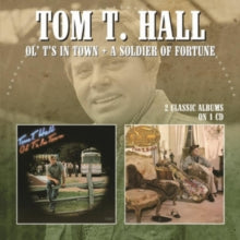 Tom T Hall: Ol TS In Town / A Soldier Of Fortune - CD