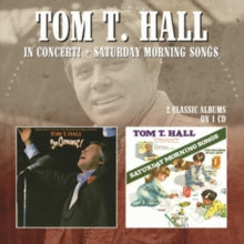 Tom T Hall: In Concert / Saturday Morning Songs - CD
