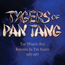 Tygers of Pan Tang: Wreck-Age / Burning In The Shade - CD