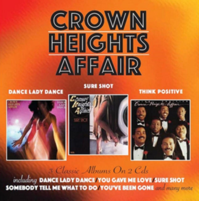 Crown Heights Affair: Dance Lady Dance / Sure Shot / Think Positive - CD