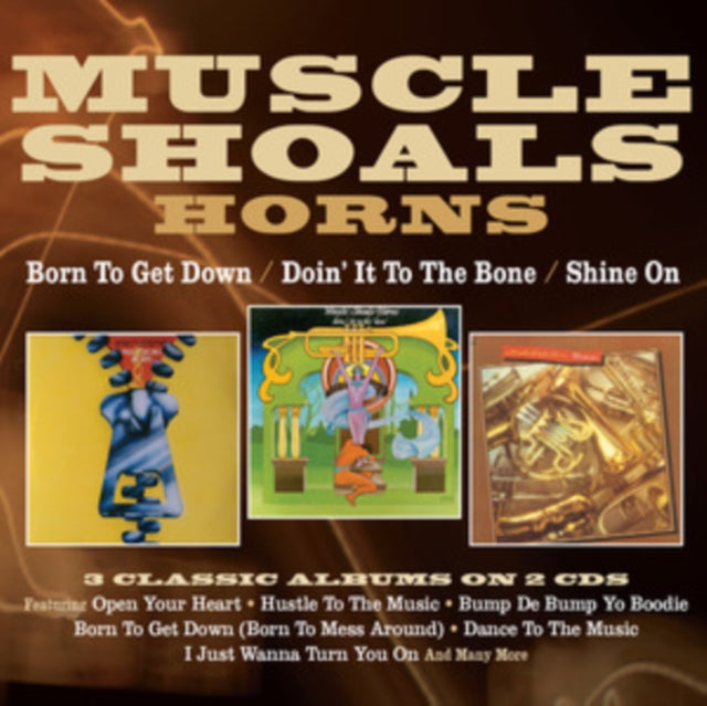 Muscle Shoals Horns: Born To Get Down / Doin It To The Bone / Shine On - CD