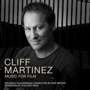 Brussels Philharmonic & Dirk Brosse: Cliff Martinez - Music For Film - CD