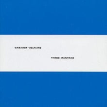 Cabaret Voltaire: Three Mantras - CD