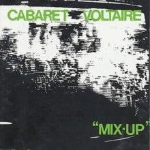 Cabaret Voltaire: Mix Up - CD
