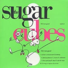 The Sugarcubes: Lifes Too Good - CD