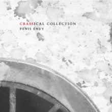 Crass: Penis Envy (Crassical Collection) - CD