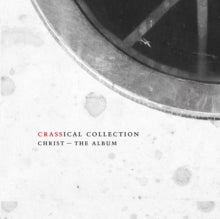 Crass: Christ The Album (Crassical Collection) - CD