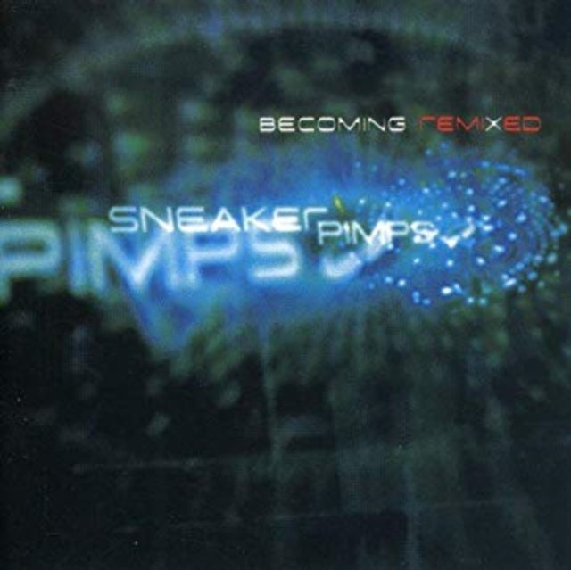 Sneaker Pimps: Becoming Remixed - CD