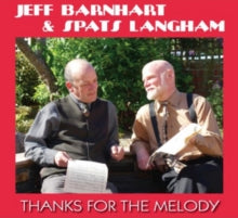 Jeff Barnhart & Spats Langham: Thanks For The Melody - CD