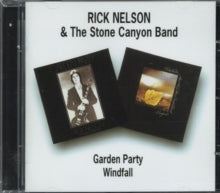 Rick Nelson / Stone Canyon Band: Garden Party / Windfal - CD