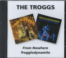 Troggs: From Nowhere / Trogglodynamite - CD
