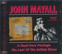 John Mayall: A Hard Core Package / The Last Of The British Blues - CD