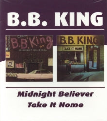 B.B. King: Midnight Believer / Take It Home - CD
