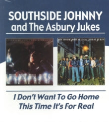 Southside Johnny and The Asbury Jukes: I Dont Want To Go Home / This Time Its For Real - CD