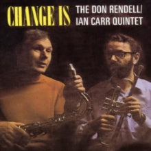 Don Rendell and Ian Carr: Change Is - CD